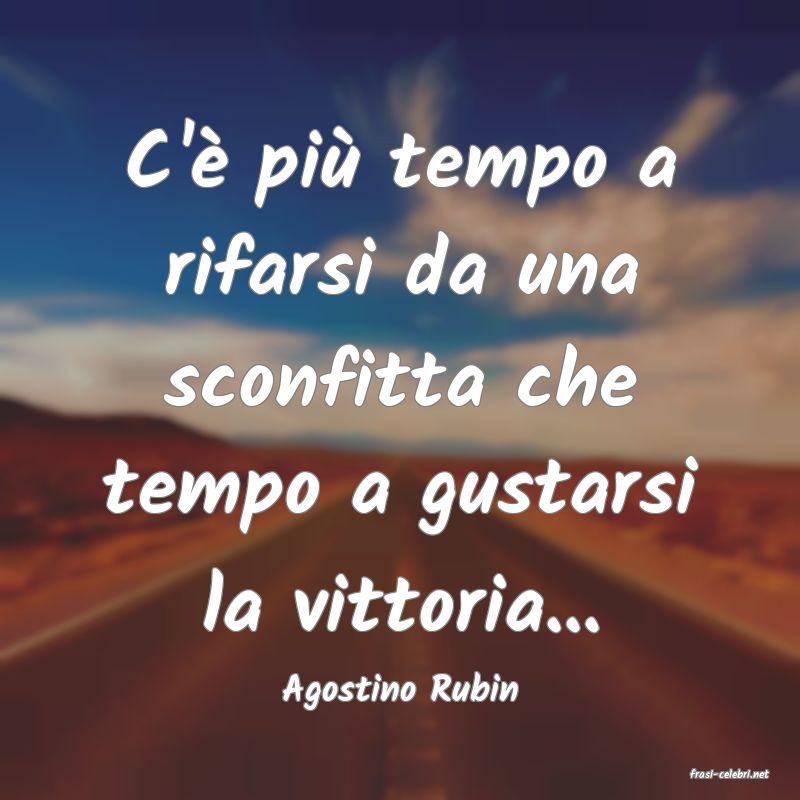 frasi di  Agostino Rubin
