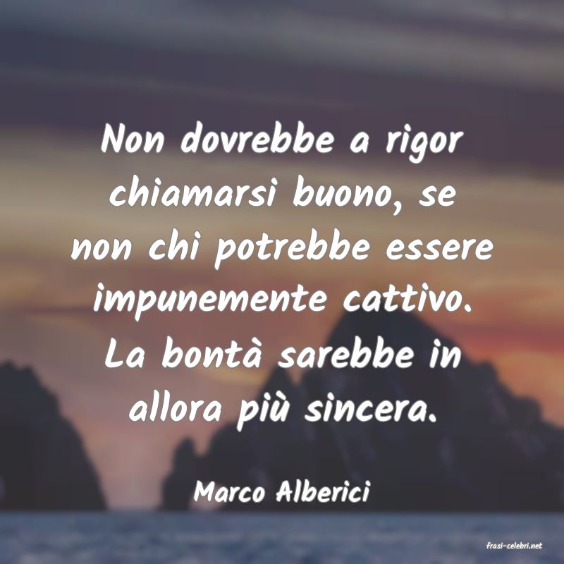 frasi di  Marco Alberici
