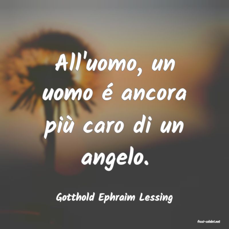 frasi di  Gotthold Ephraim Lessing
