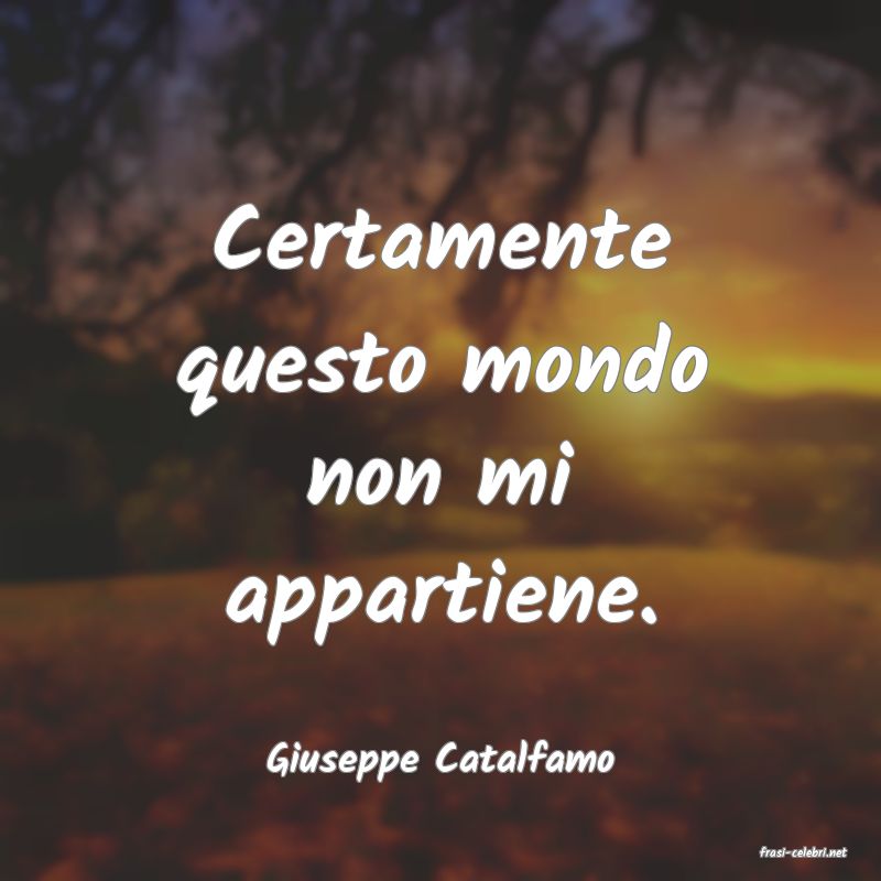 frasi di  Giuseppe Catalfamo
