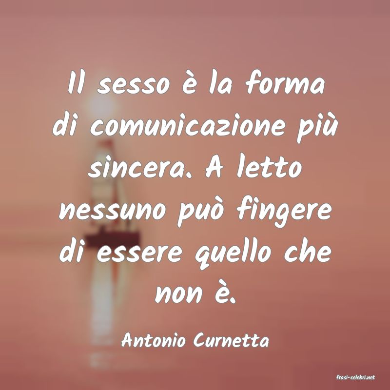 frasi di  Antonio Curnetta
