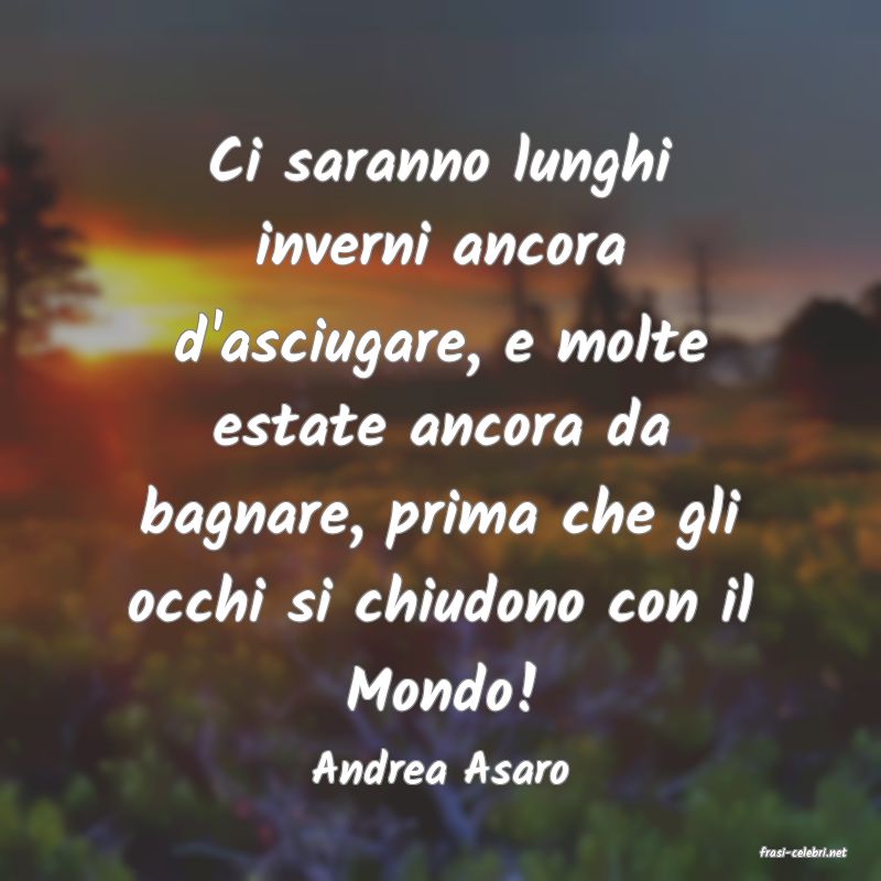 frasi di  Andrea Asaro
