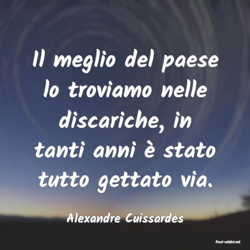 frasi di  Alexandre Cuissardes
