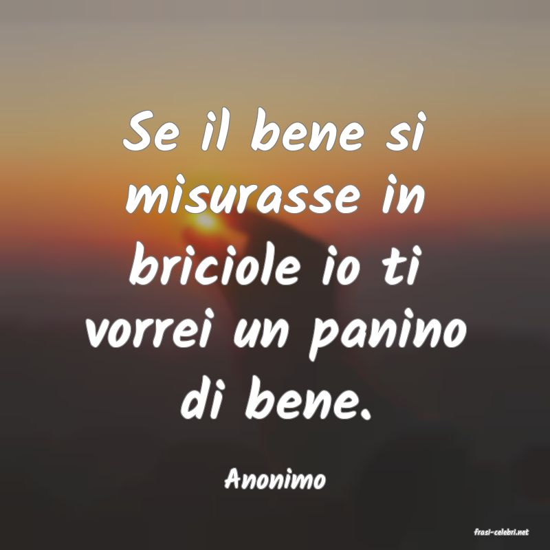 frasi di  Anonimo
