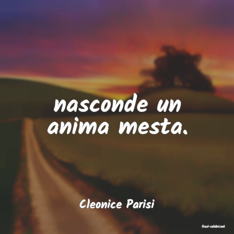 frasi di  Cleonice Parisi
