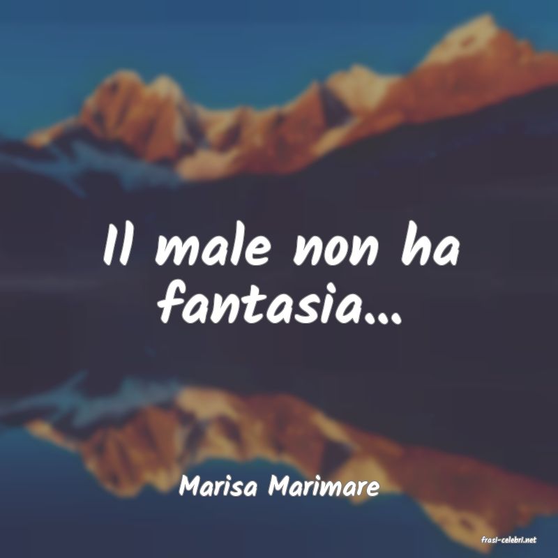 frasi di  Marisa Marimare
