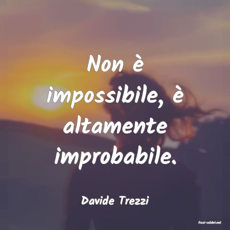 frasi di  Davide Trezzi
