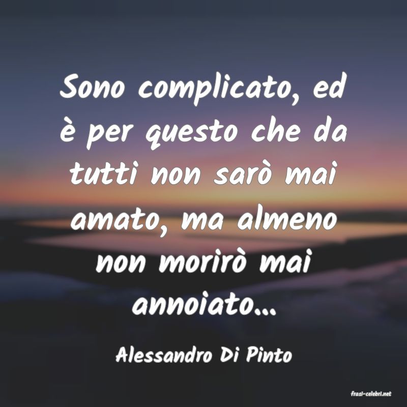 frasi di  Alessandro Di Pinto
