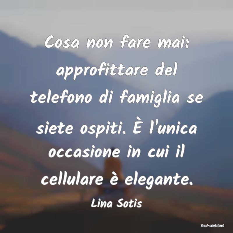 frasi di  Lina Sotis
