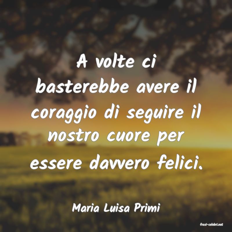 frasi di Maria Luisa Primi