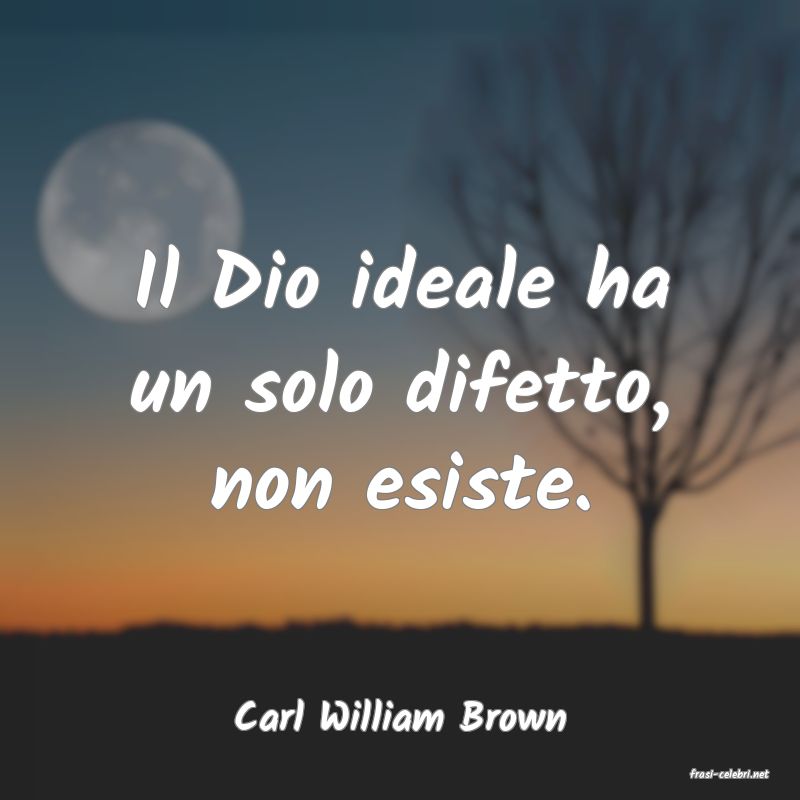 frasi di Carl William Brown