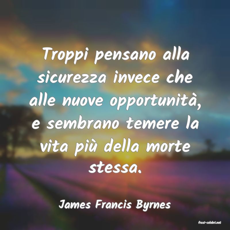 frasi di James Francis Byrnes