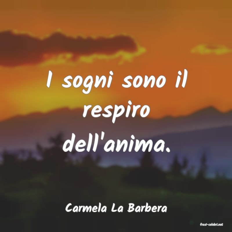 frasi di Carmela La Barbera
