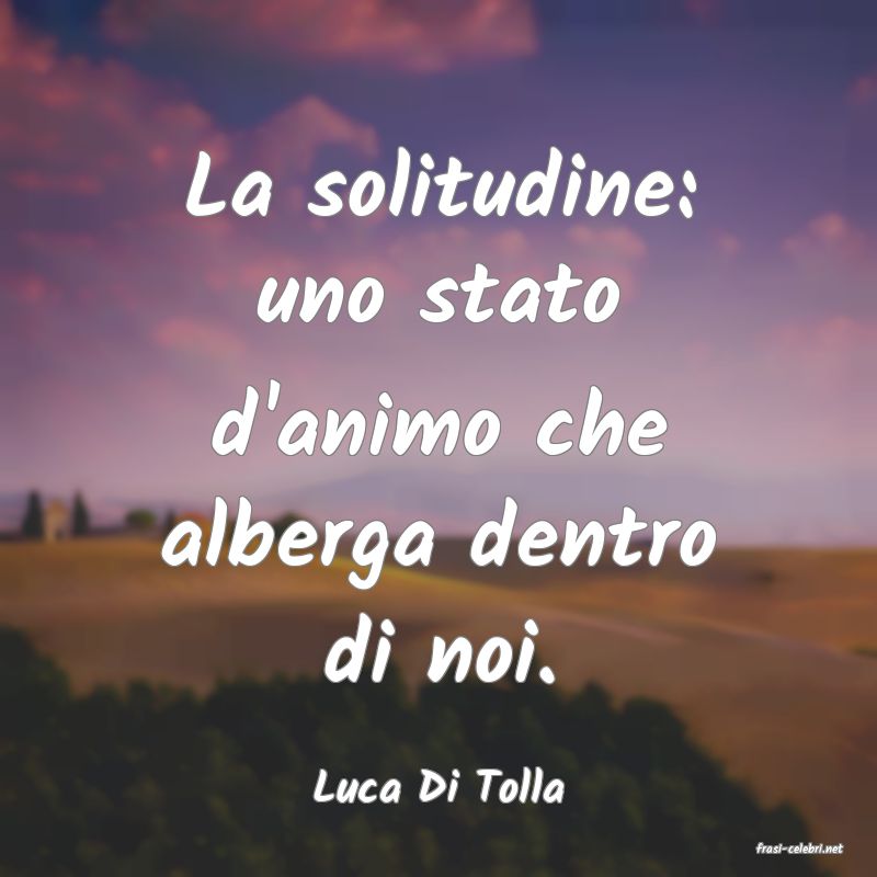 frasi di Luca Di Tolla