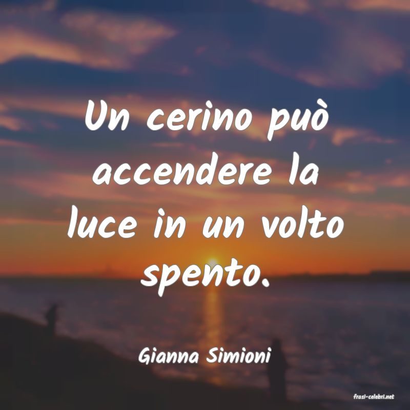 frasi di  Gianna Simioni
