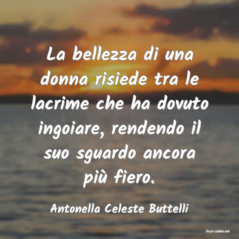 frasi di  Antonella Celeste Buttelli
