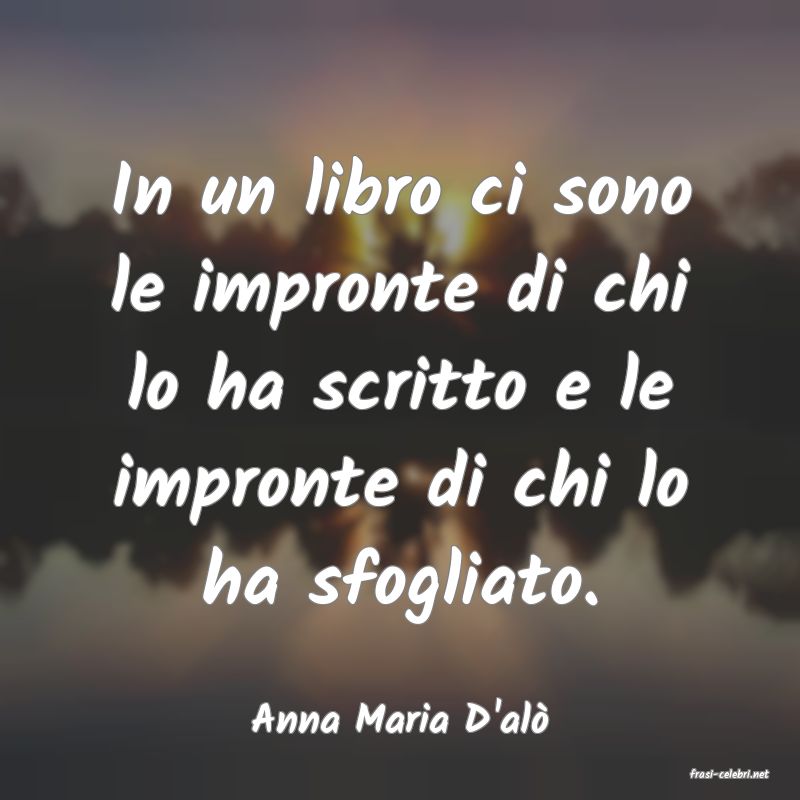 frasi di Anna Maria D'al
