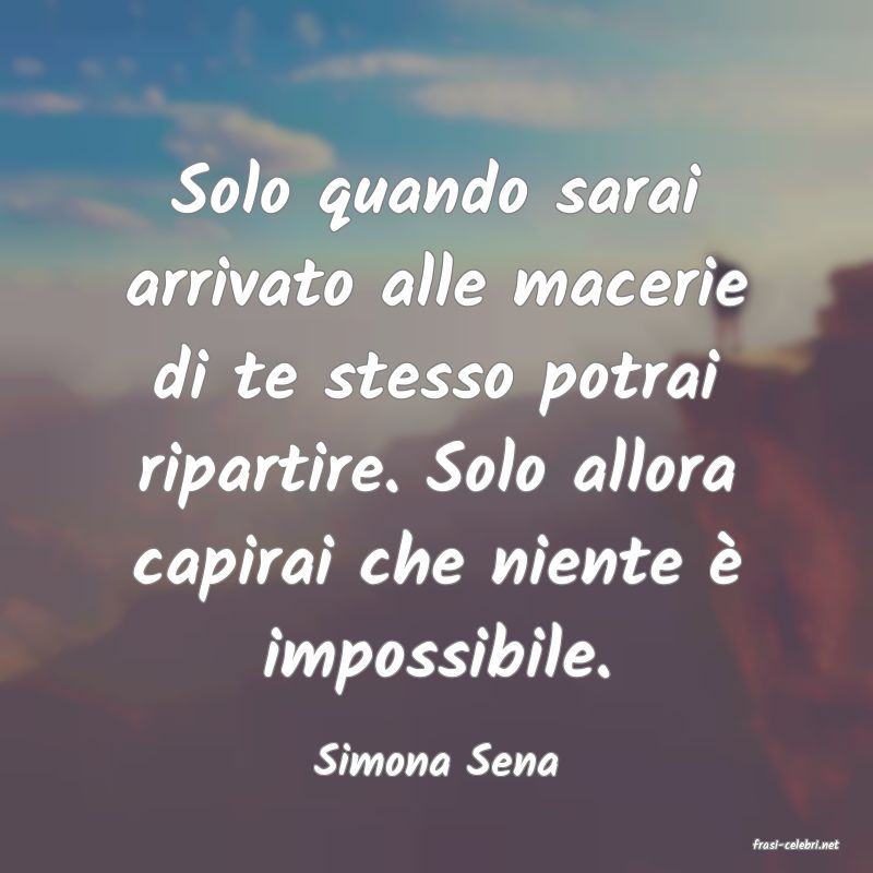 frasi di  Simona Sena
