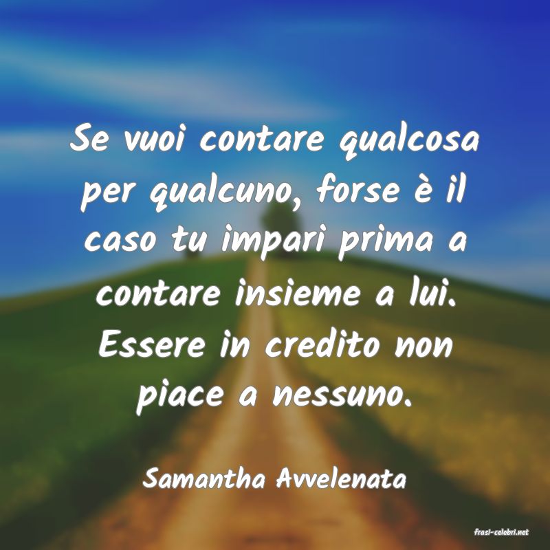 frasi di  Samantha Avvelenata
