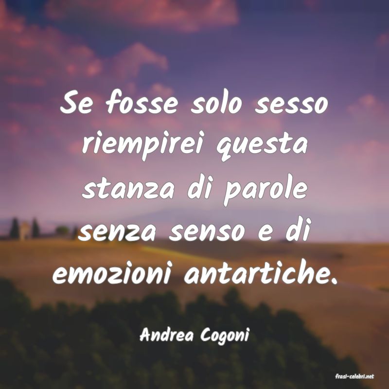 frasi di  Andrea Cogoni
