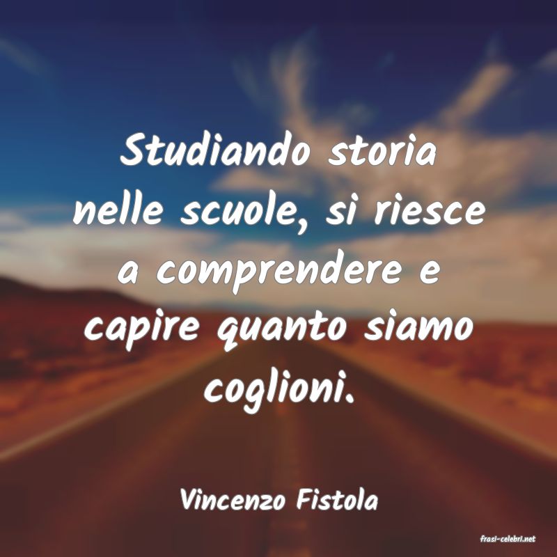 frasi di Vincenzo Fistola