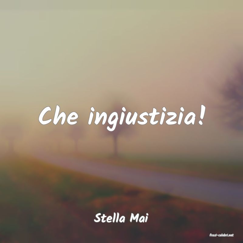 frasi di Stella Mai