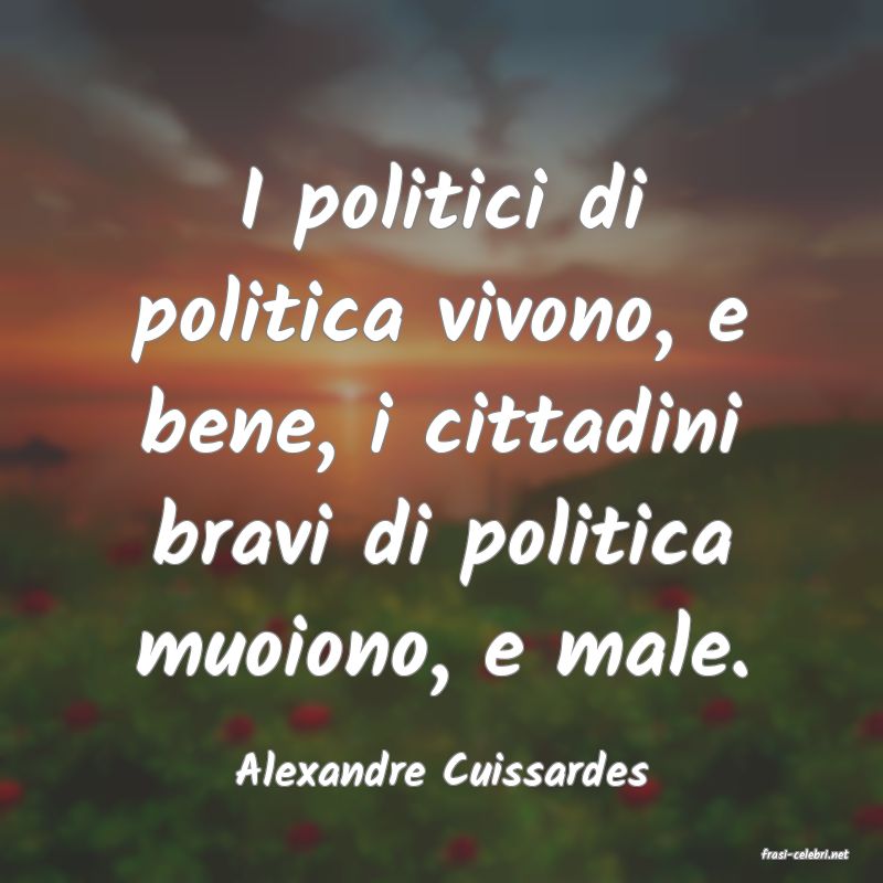 frasi di  Alexandre Cuissardes
