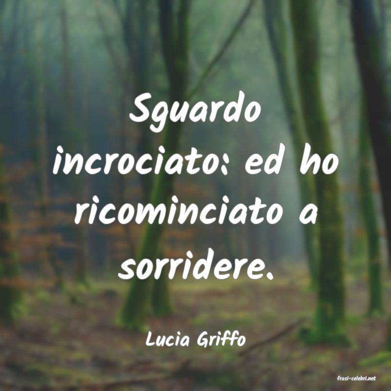 frasi di  Lucia Griffo
