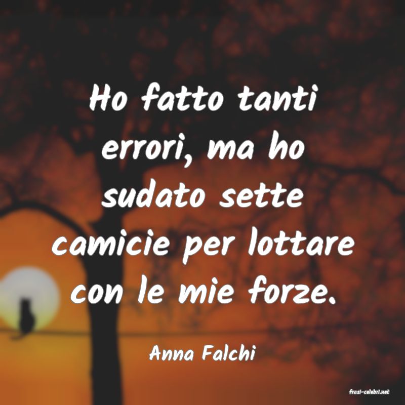 frasi di  Anna Falchi
