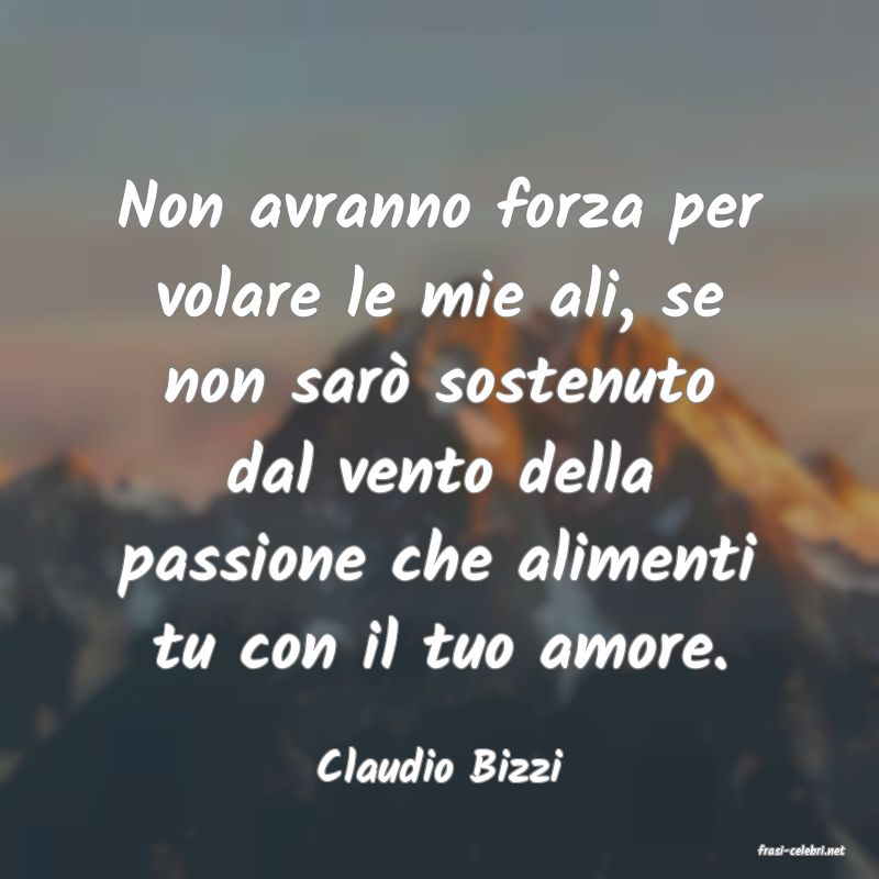 frasi di  Claudio Bizzi
