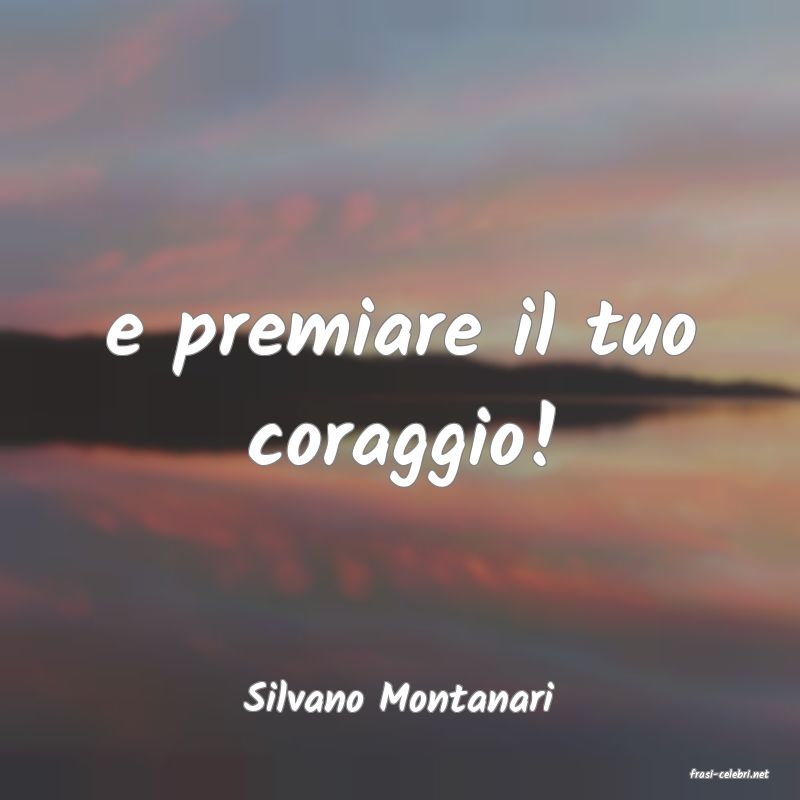 frasi di  Silvano Montanari
