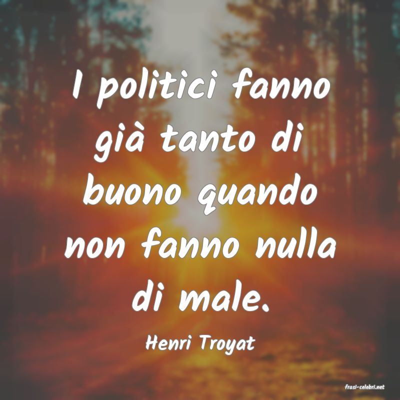 frasi di  Henri Troyat
