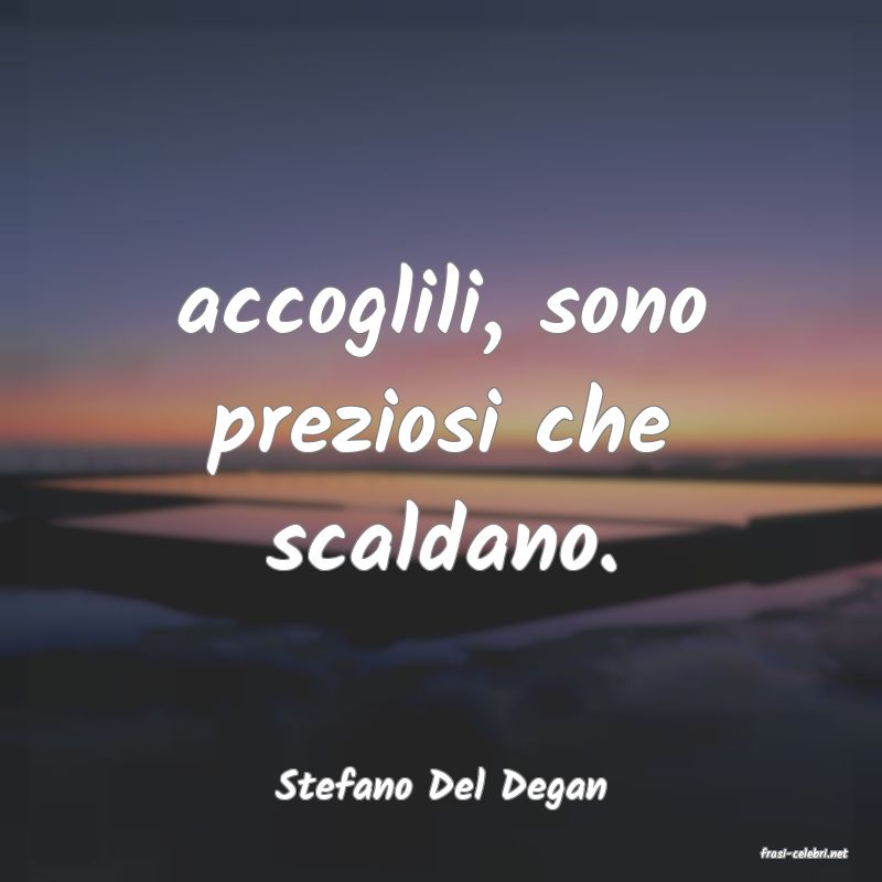 frasi di Stefano Del Degan