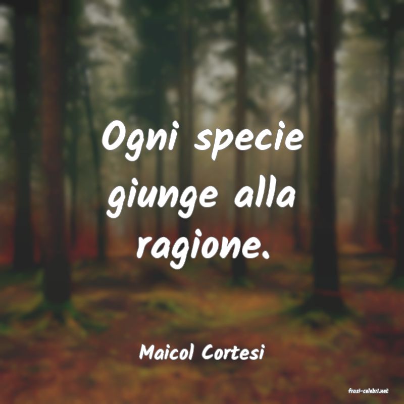 frasi di  Maicol Cortesi
