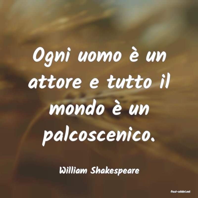 frasi di  William Shakespeare

