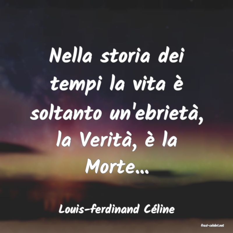 frasi di Louis-ferdinand Cline