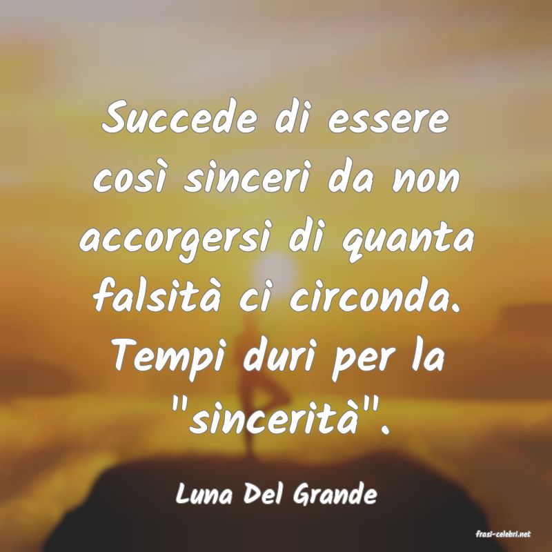 frasi di Luna Del Grande