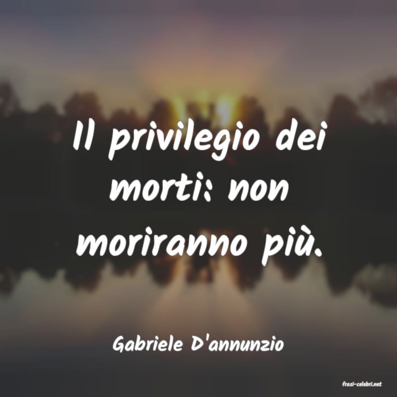 frasi di  Gabriele D'annunzio
