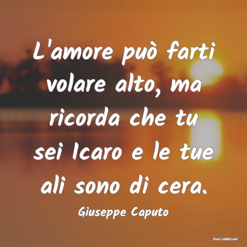 frasi di  Giuseppe Caputo
