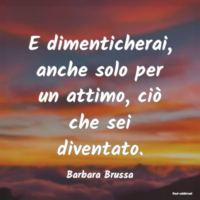 frasi di  Barbara Brussa

