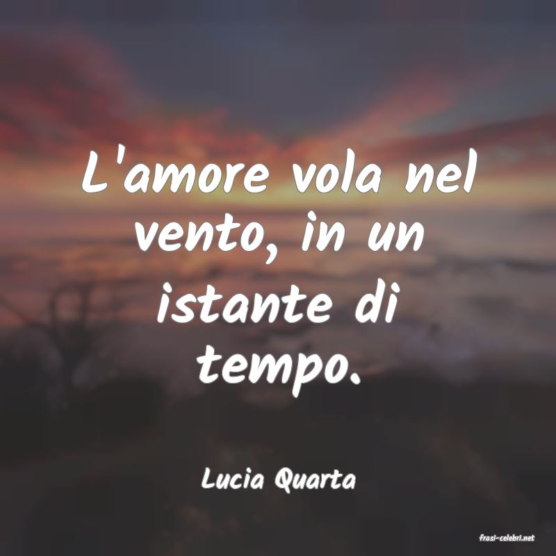 frasi di  Lucia Quarta
