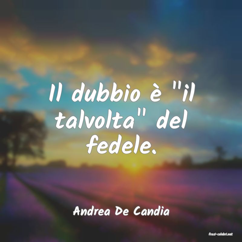frasi di  Andrea De Candia
