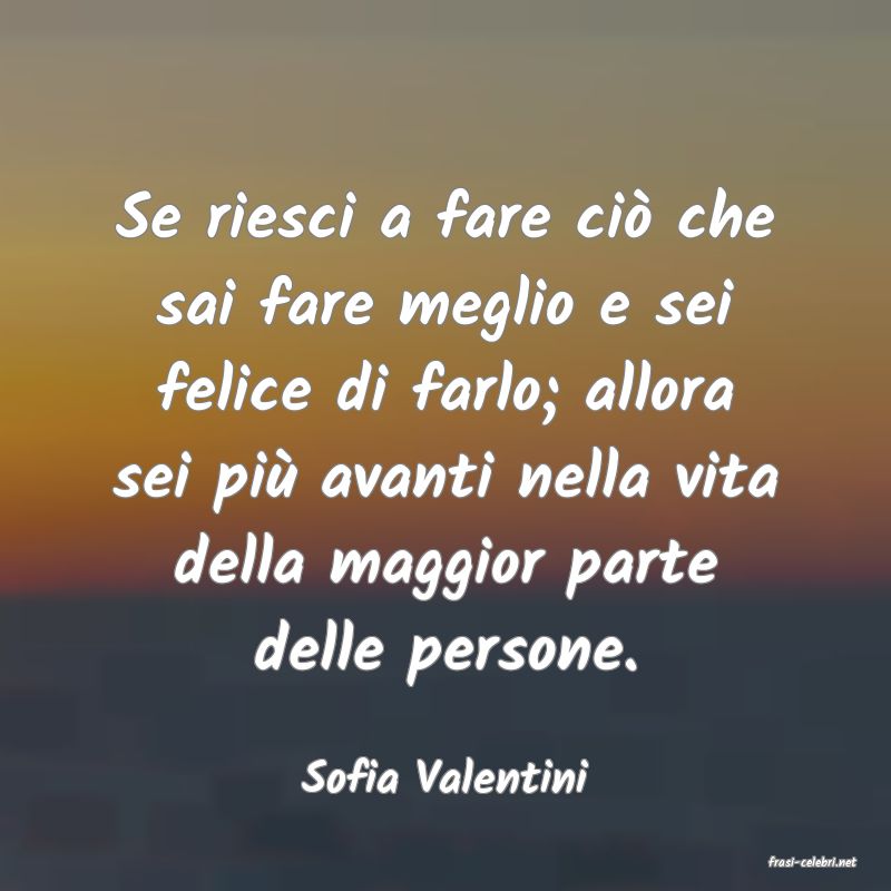 frasi di  Sofia Valentini
