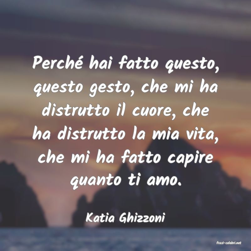 frasi di  Katia Ghizzoni
