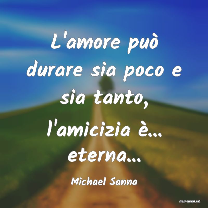 frasi di  Michael Sanna
