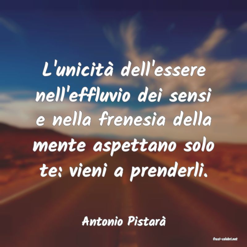 frasi di Antonio Pistar