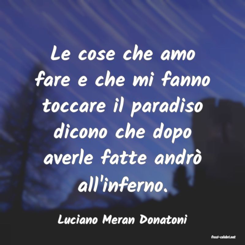 frasi di Luciano Meran Donatoni