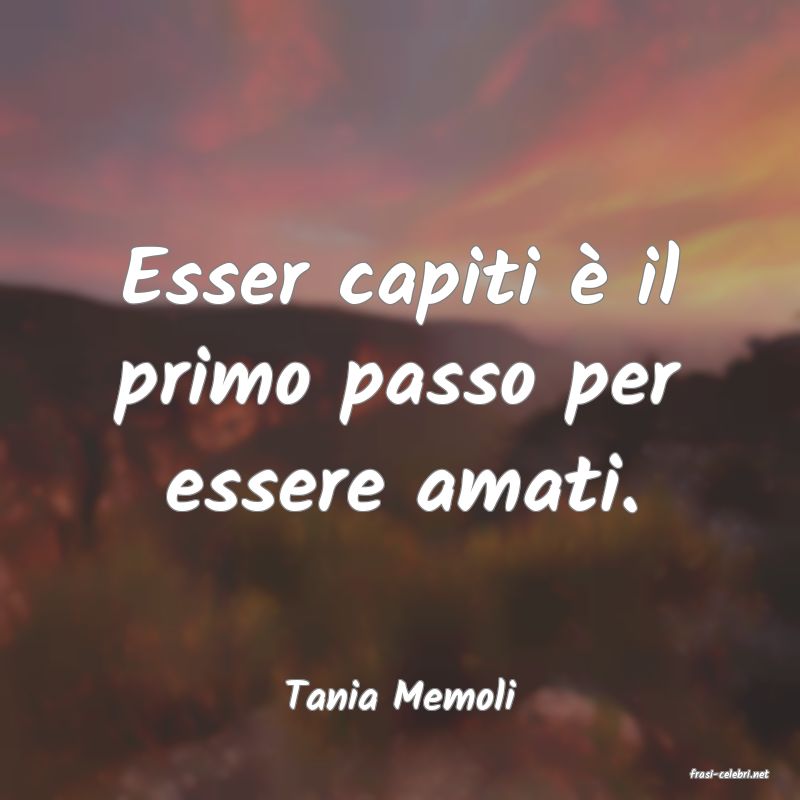 frasi di  Tania Memoli
