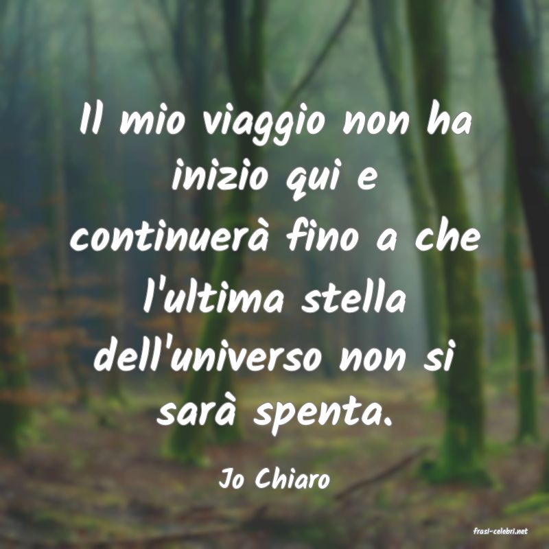 frasi di  Jo Chiaro
