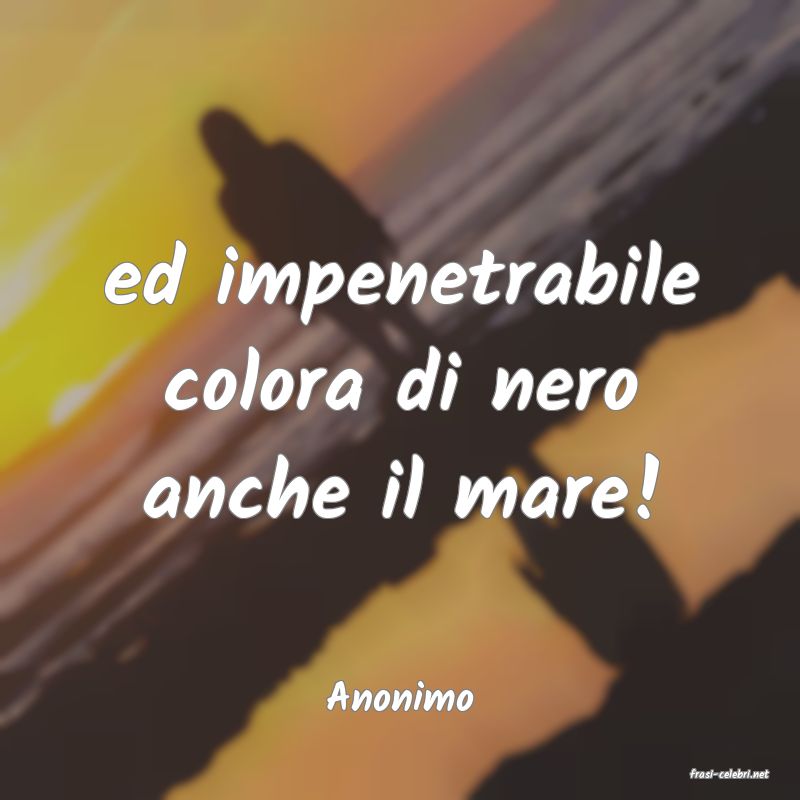 frasi di  Anonimo

